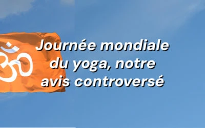 Journée Internationale du Yoga : notre avis controversé